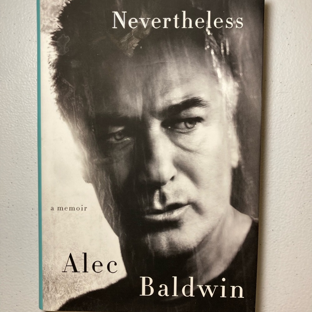 Alec Baldwin: Nevertheless A Memoir Hardcover